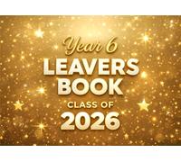Year 6 Leavers Book Class Of: A Perfect Primary School Memory Book with Autograph Pages, Friendship Messages, Photos and School Memories