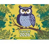 Year 6 Leavers Book , Class of Year: School keepsake to collect signatures and wishes of classmates and teachers