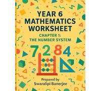 Year 6 Mathematics Worksheet: Chapter 1: The Number System (Year 6 mathematics chapter-wise workbook)