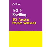 Year 6 Spelling SATs Targeted Practice Workbook: for the 2025 tests (Collins KS2 SATs Practice)