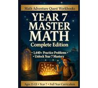 Year 7 Master Math Workbook: Complete Course with 1,400+ Practice Problems, Step-by-Step Lessons, and Full Answer Keys: Covers Numbers, Fractions, ... & Answer Key | Homeschool & Classroom)
