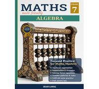 Year 7 Mathematics Workbook: Algebra: Curriculum-Aligned Practice, Worked Examples & Problem Solving (Mastering Mathematics - Year 7)