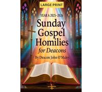 Year A 2025-2026 Sunday Gospel Homilies For Deacons (Deacon O'Maley's Catholic Books)