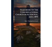 Year-book Of The Congregational Church In Alton N.h., Jan.1, 1895