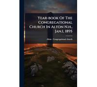 Year-book Of The Congregational Church In Alton N.h., Jan.1, 1895