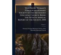 Year Book, Woman's Foreign Missionary Society of the Methodist Episcopal Church, Being the Fiftieth Annual Report of the Society, 1919