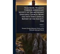 Year Book, Woman's Foreign Missionary Society of the Methodist Episcopal Church, Being the Fifty-First Annual Report of the Society, 1920