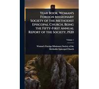 Year Book, Woman's Foreign Missionary Society of the Methodist Episcopal Church, Being the Fifty-First Annual Report of the Society, 1920