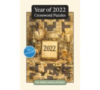 Year of 2022 Crossword Puzzles: Crossword Puzzles with Easy to Read Print about the Year of 2022, Pop Culture, Trends and More | 6x9 inches, 120 pages ... and Relaxation (Annual Crossword Puzzles)