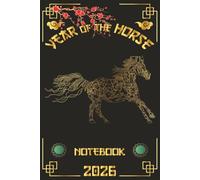 Year of Horse 2026 Notebook: A Lunar New Year Journal for Notes, Planning & Reflections
