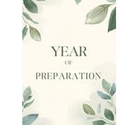 Year of Preparation: A 365-Day Prayer Journal for Women Growing in Maturity, Wisdom, and Readiness for What God Has Next