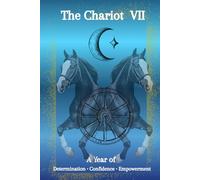 Year of The Chariot: The Year of Moving Forward, Clarity & Strength
