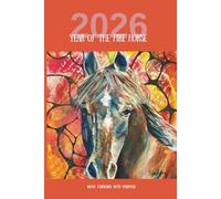 Year of the Fire Horse - 2026 Joural: A 6 x 9 Lined 120 page Notebook for Intention Setting, Reflection, and Personal Growth