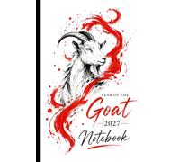 Year of the Goat 2027 Notebook: Celebrate the Lunar New Year with Purpose and Inspiration