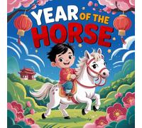 Year of the Horse 2026 Chinese book for kids : A Fun and Educational Children’s story Book About and Lunar New Year