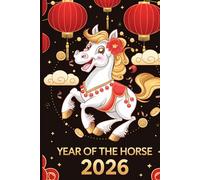 Year of the Horse 2026: Chinese Zodiac Lined Journal for Writing, Reflection & Good Fortune | Lunar New Year Astrology Notebook (6x9, 120 Pages).
