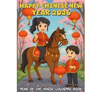 Year Of The Horse 2026 Coloring Book: Chinese New Year Gift For Kids, 50 beautifly Lunar New Year Coloring Pages, 8.5"x11.5"