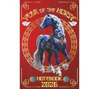 Year of the Horse 2026 Notebook: A Year of the Horse Gift for Notes, Journaling and Planning