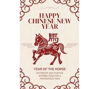 Year of the Horse 2026 Notebook | Chinese New Year Journal: Containing 108 Positive Affirmations for a Prosperous CNY