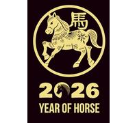 Year of the Horse 2026 Notebook: Chinese Zodiac Horse Journal: Lined Notebook for Journaling, Notes, and Everyday Writing