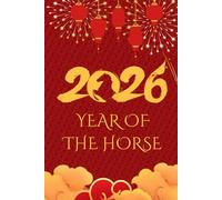 Year of the Horse 2026 Notebook: Chinese Zodiac Journal | Lunar New Year Gift | Lined Notebook for Notes, Writing & Daily Thoughts