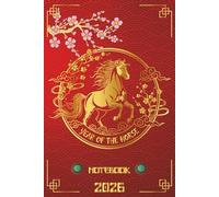 Year of the Horse 2026 Notebook: Elegant Chinese Zodiac Journal for Notes, Planning and Daily Writing