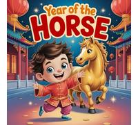 Year of the Horse 2026 story for kids: A Lunar New Year celebration for Children Learning About Chinese Culture