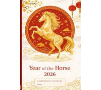 Year of the Horse Composition Notebook: 2026 Chinese Lunar New Year Gift for Girls, Boys, Students, Kids | 110 Pages | 6 x 9 in