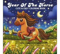 Year of the Horse: Cute & Easy Coloring Book (Chinese New Year)