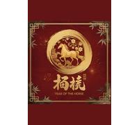 Year of the Horse Journal - 招财 Chinese Zodiac Lined Notebook (120 Pages, 6x9) Lunar New Year Prosperity Gift: A Red and Gold Wealth-Attracting ... and Those Born in the Year of the Hors.