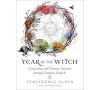 Year of the Witch: Connecting with Nature's Seasons through Intuitive Magick