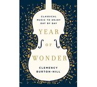 Year of Wonder: Classical Music to Enjoy Day by Day