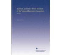 Yearbook and List of Active Members of the National Education Association: 1906-1907