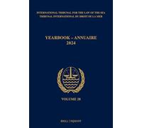 Yearbook International Tribunal for the Law of the Sea / Annuaire Tribunal international du droit de la mer, Volume 28 (2024)