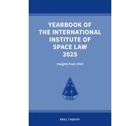 Yearbook of the International Institute of Space Law 2025: Insights from 2024: 1