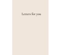 Yearly Birthday Letters To Your Child: From Birth To 18 Year old - Letters For You