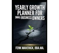 Yearly Growth Planner for Small Business Owners (Build Wealth, Transform Properties, and Master the Housing Market)