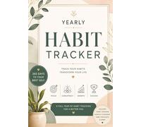 Yearly Habit Tracker: 365 Day Daily Habit Tracker Journal | Build Good Habits & Break Bad Ones | Weekly & Monthly Progress Log | Undated Planner | 365 Pages