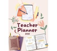 Yearly Teacher Planner 2026: Monthly and Weekly Academic Organizer for Teachers. This All-In-One Tool Help Educators Organize Lessons, Track Progress ... Grading & Reflection | 150 Pages | 8.5"x11"