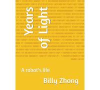 Years of Light: A robot's life