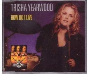 Yearwood, Trisha - How Do I Live