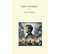 Yeast: a Problem (Classic Books)