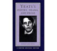 Yeats's Poetry, Drama, and Prose: A Norton Critical Edition: 0