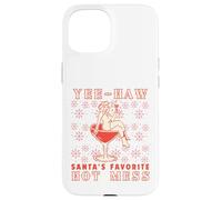 Yee-Haw, Santa's Favorite Hot Mess Funny Western Cowgirl Chr Carcasa para iPhone 15
