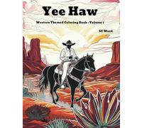 Yee Haw: Western Themed Coloring Book - Volume 1