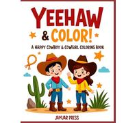 Yeehaw & Color!: A Happy Cowboy & Cowgirl Coloring Book
