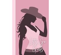 Yeehaw & Go Girls!: The Ultimate Cowgirl-Inspired Notebook Perfect Gift for Family and Friends (K&Z Country & Western Lover Series)