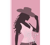Yeehaw & Go Girls!: The Ultimate Cowgirl-Inspired Notebook Perfect Gift for Family and Friends (K&Z Country & Western Lover Series)