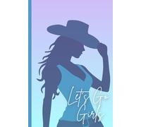 Yeehaw & Go Ride Girls!: The Ultimate Cowgirl-Inspired Notebook Perfect Gift for Family and Friends (K&Z Country & Western Lover Series)
