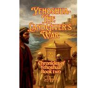 Yehoshua-The Land-Giver's War (Kings.Prophets and Messenger)